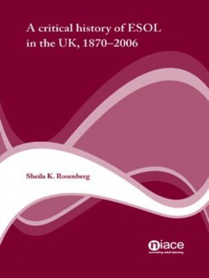cover image of A Critical History of ESOL in the UK, 1870-2006